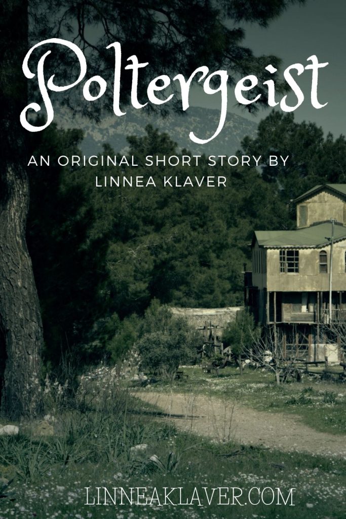 Poltergeist Short Story by Linnea Klaver