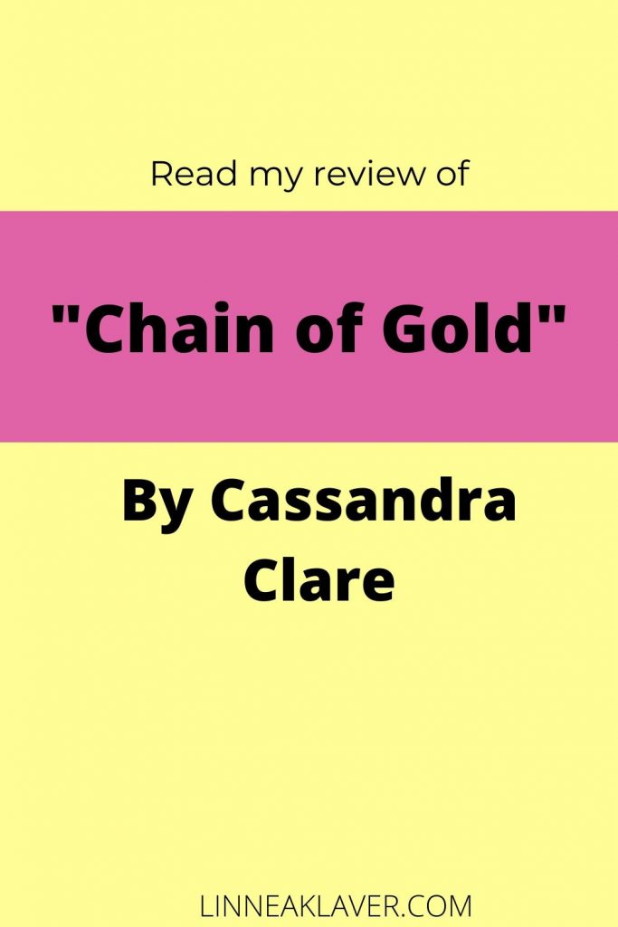 Pin that says Read my review of Chain of Gold by Cassandra Clare