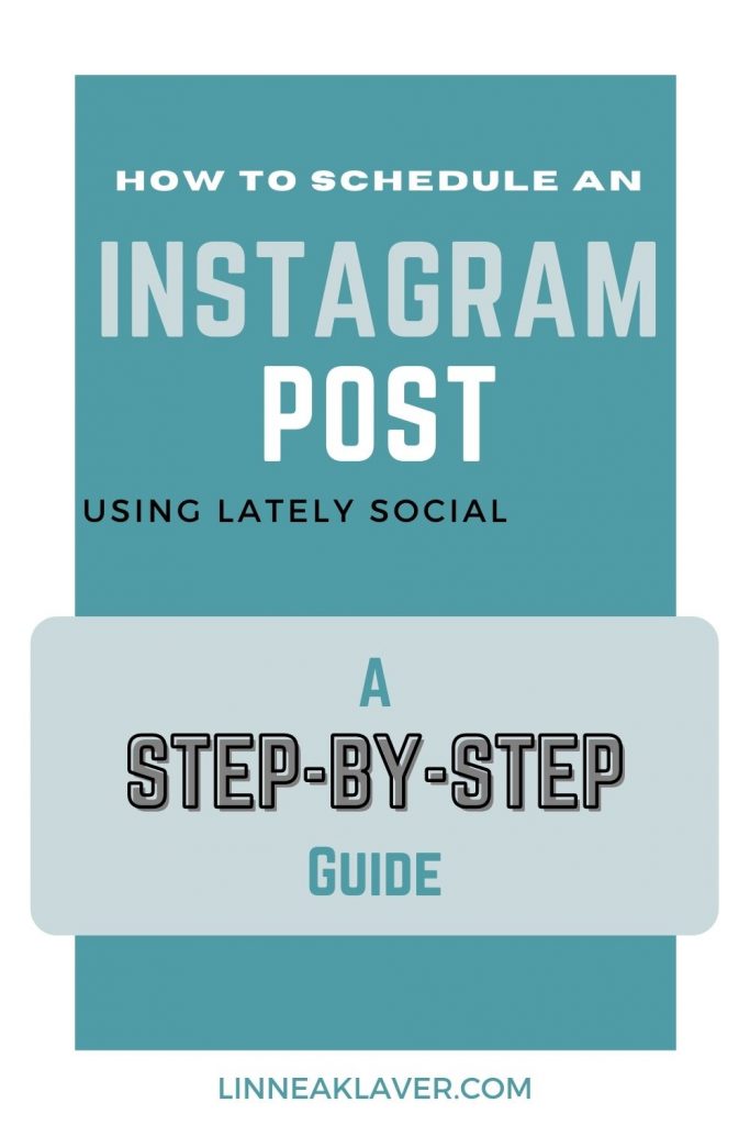 Blue pin that reads "How to Schedule an Instagram Post using Lately Social: A Step-by-Step Guide"