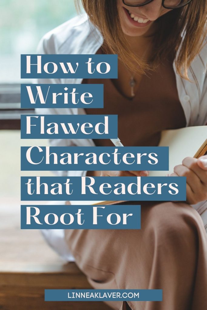 You want to write characters that your readers will root for. For that, you need to give them flaws. Does that sound counter-intuitive? I get it! But so-called "perfect" characters who wave their hands and get whatever they want aren't compelling to readers. Learn how to write flawed characters that readers root for by clicking through to my blog post.